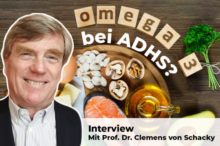 Omega-3 bei ADHS? Interview mit Prof. Dr. Clemens von Schacky über den HS Omega 3 Index