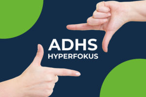 ADHS Hyperfokus